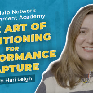 The Art of Auditioning for Performance Capture with Hari Leigh