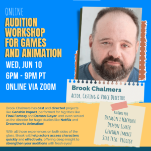 Audition Workshop for Games and Animation with Brook Chalmers!